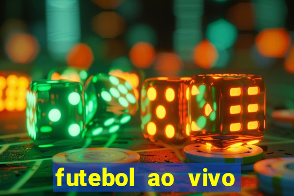 futebol ao vivo hoje futemax